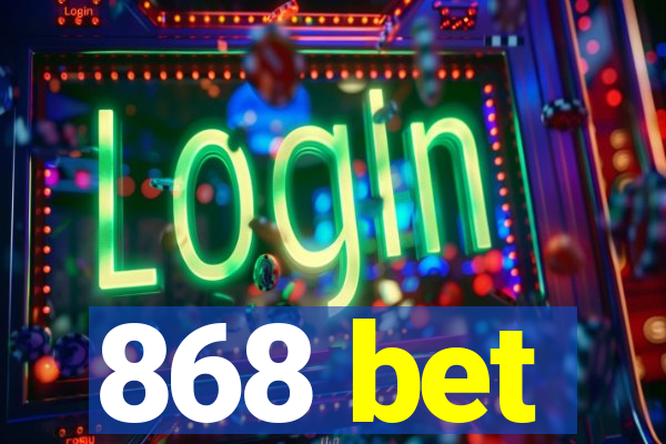 868 bet